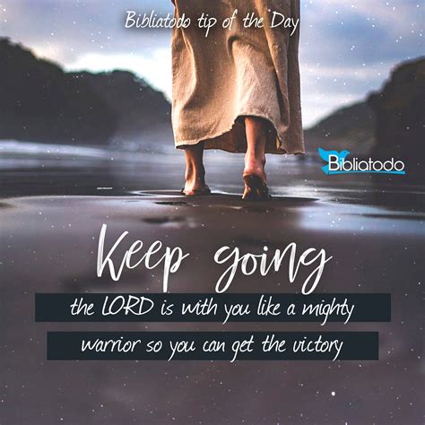 Keep Going The Lord Is With You Like A Mighty Warrior So You Can Get