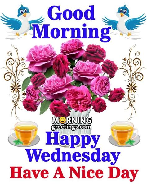 50 Good Morning Happy Wednesday Images Morning Greetings Morning Quotes And Wishes Images