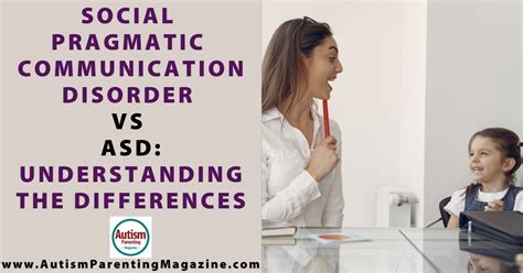 Social Pragmatic Communication Disorder Vs Asd Understanding The