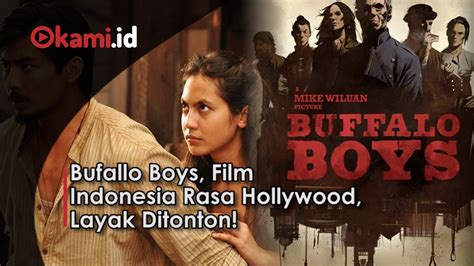 Bufallo Boys Film Indonesia Rasa Hollywood Layak Ditonton Youtube