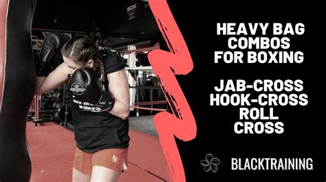 Heavy Bag Combos For Boxing Jab Cross Hook Cross Roll Cross Youtube