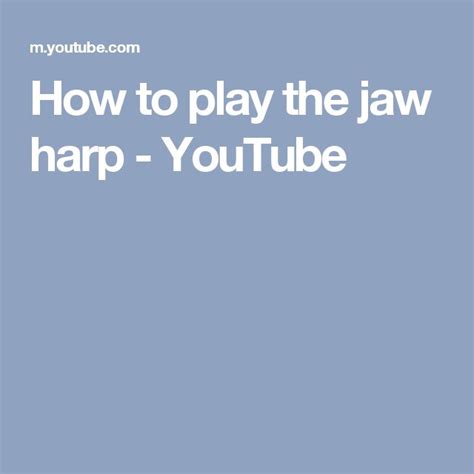How To Play The Jaw Harp Youtube Harp Jaw Play