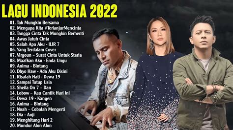 Top Lagu Pop Indonesia Terbaru 2022 Hits Pilihan Terbaikenak Didengar Waktu Kerja Youtube