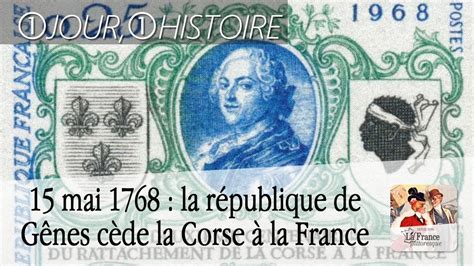 Tag des gregorianischen kalenders (der 136. 15 mai 1768 : traité de Versailles fixant la cession de la Corse à la France - YouTube
