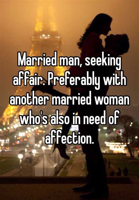 Married Man Seeking Affair Preferably With Another Married Woman Who