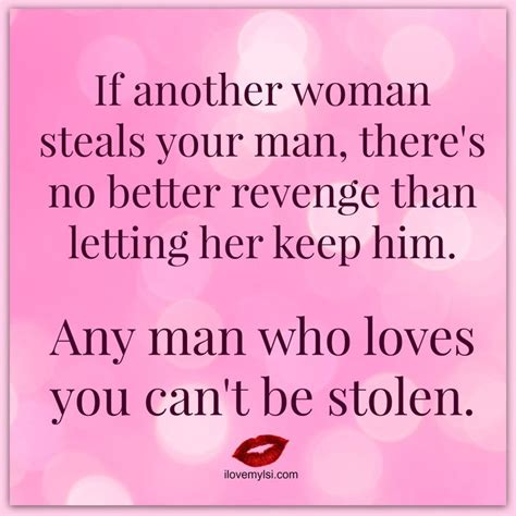 A Pink Background With The Quote If Another Woman Stealss Your Man