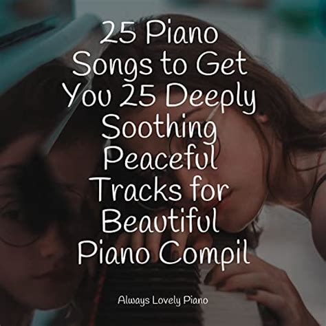 Amazon Music Unlimited Piano Dreams Piano Soul Relaxed Minds 25