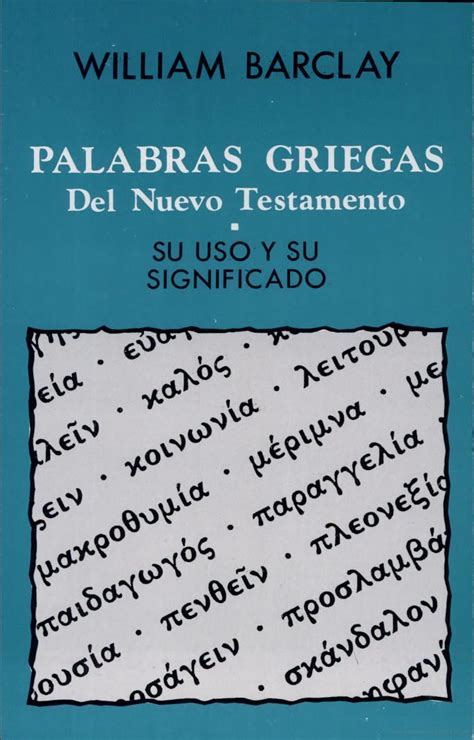 William Barclay Palabras Griegas Del Nuevo Testamento Lectura Cristiana