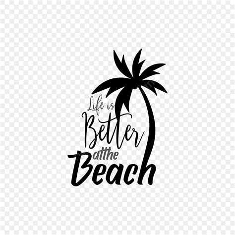Better Life Vector Art Png Life Is Better At The Beach Quote Summer Quote Lettering Png