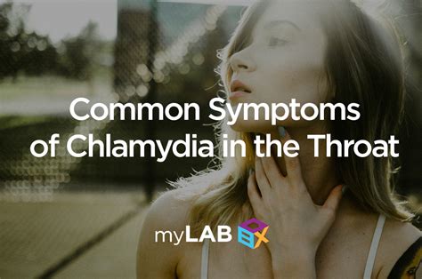 Common Symptoms Of Chlamydia In The Throat Mylab Box Blog