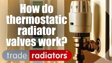 How Do Thermostatic Radiator Valves Work By Trade Radiators Youtube