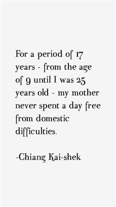 (continued from his main entry on the site.) new york times: Chiang Kai-shek Quotes & Sayings (Page 4)