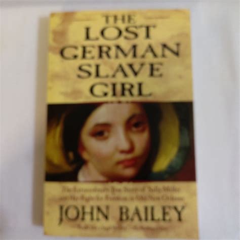 Grove Press Other The Lost German Slave Girl By John Bailey Poshmark