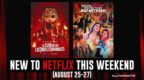 new to netflix this weekend august 25 27