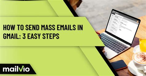 How To Send Mass Emails In Gmail Easy Step By Step Guide