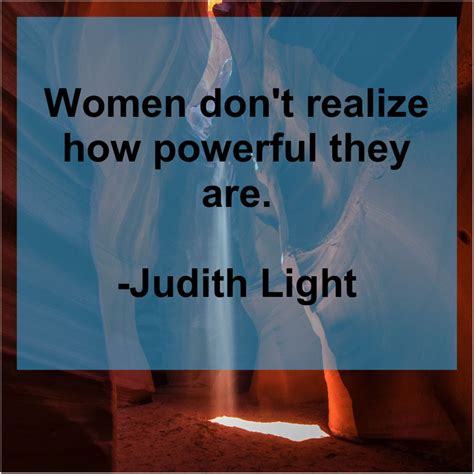 Judith Light Women Dont Realize How Powerful Daily Inspiration Quotes