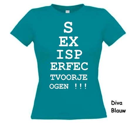 sex is perfect voor je ogen shirt goedkoop
