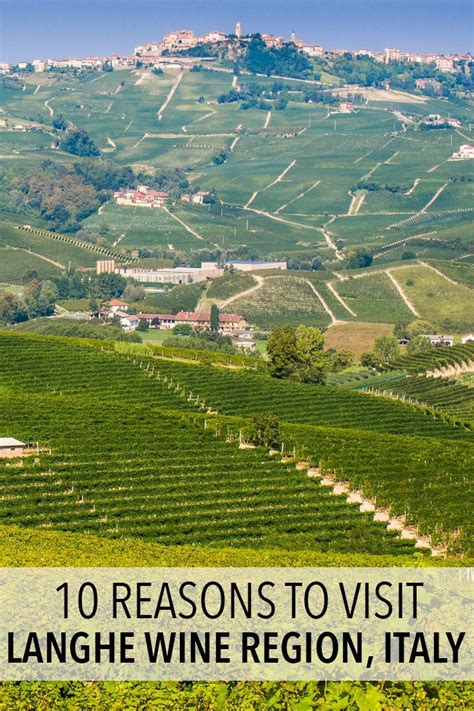 10 Reasons To Visit The Langhe Wine Region In Piemonte Italy Wine