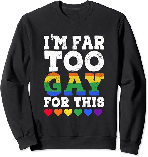 i m too gay for this funny lgbtq rainbow heart pride month sweatshirt uk fashion