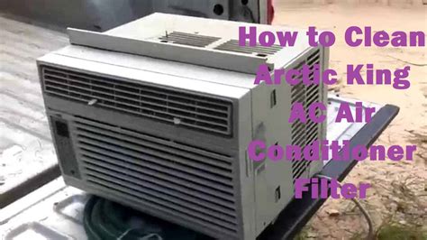 How To Clean Your Arctic King Ac Air Conditioner Filter