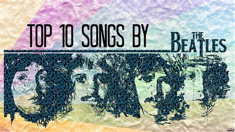 Top 10 Beatles Songs Thebeatles