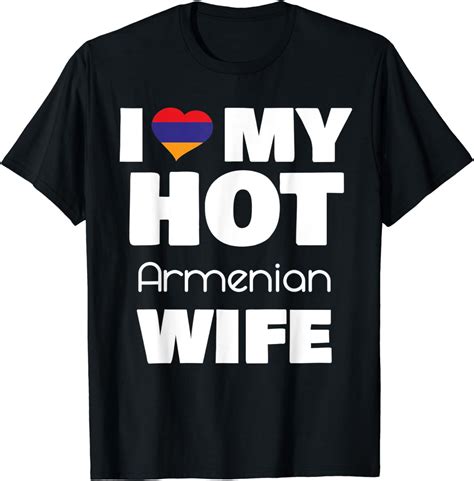 i love my hot armenian wife married to hot armenia girl t shirt clothing shoes