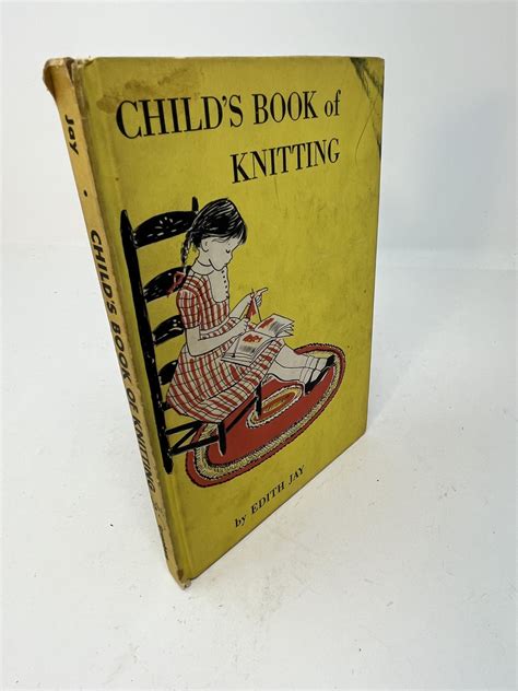Childs Book Of Knitting By Jay Edith Illustrations By Lucile Newman