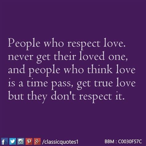 People Who Respect Love Never Get Their Loved One And People Who Think