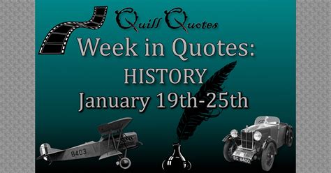 History January 19th 25th Historical Quotes For Each Day Quill Quotes