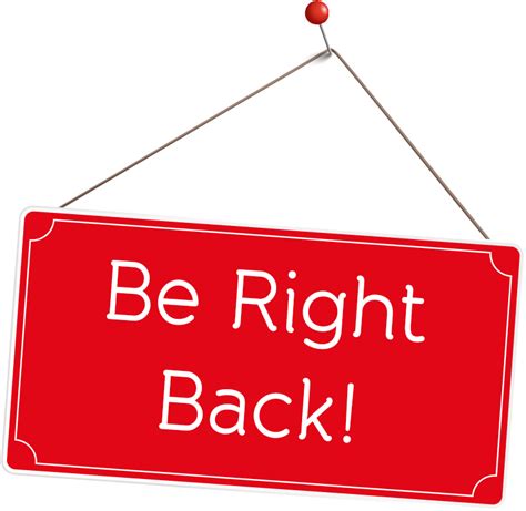Download Be Right Back Png Will Be Right Back Transparent Png Image