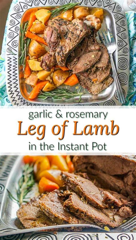 Easy Garlic And Rosemary Leg Of Lamb In The Instant Pot Or Pressure