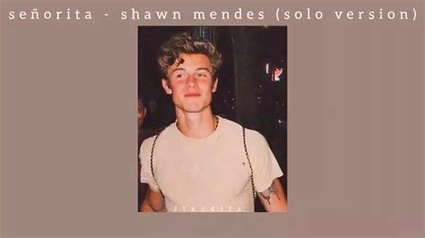 Señorita Shawn Mendes Solo Version Lyrics Youtube