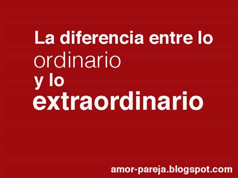 Amor De Pareja La Diferencia Entre Lo Ordinario Y Lo Extraordinario