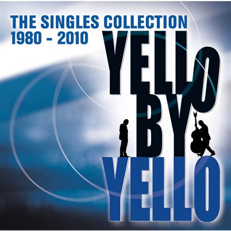 Yello By Yello The Singles Collection 1980 2010 Yello Qobuz