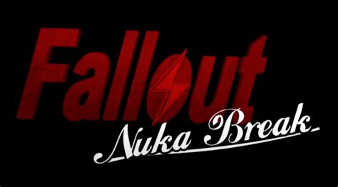 Fallout Nuka Break Season 1 Independent Fallout Wiki