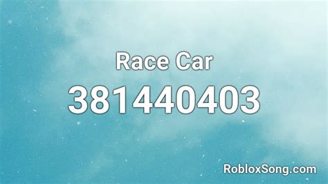 Race Car Roblox Id Roblox Music Codes