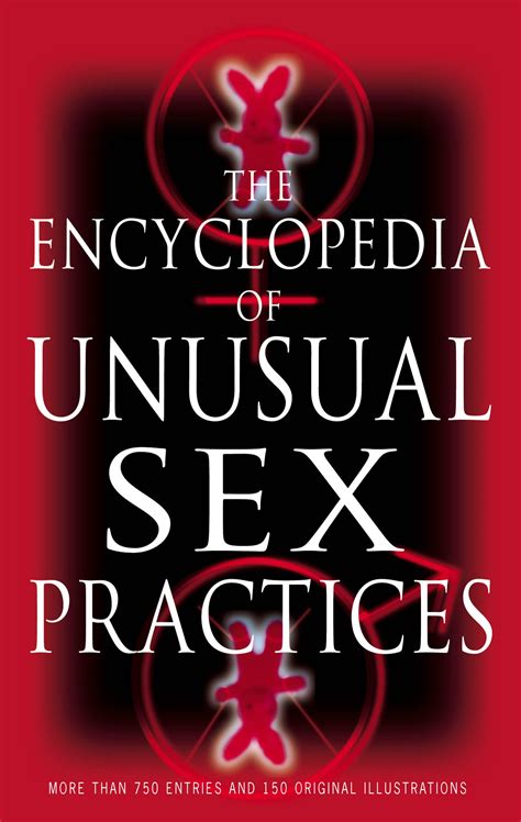 Encyclopedia Of Unusual Sex Practices By Brenda Love Books Hachette Australia