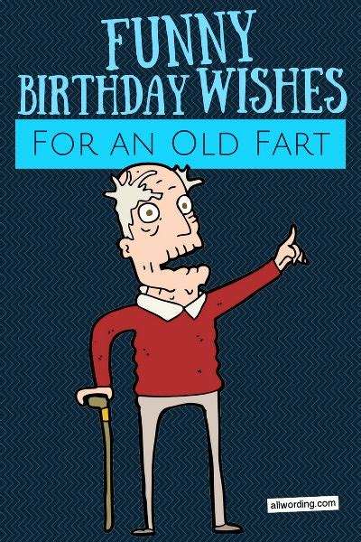 Happy Birthday Old Man 21 Brutally Funny Birthday Wishes For Him Birthday Wishes Funny