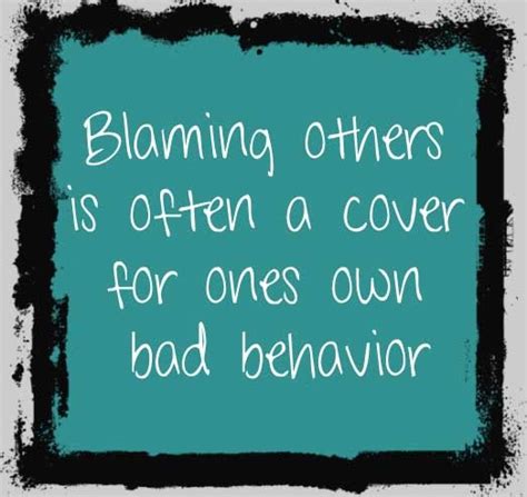 Dont Blame Others ♥ Quotable Quotes Blaming Others Quotes