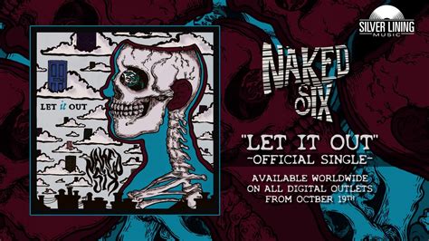 Naked Six Let It Out Official Single Youtube