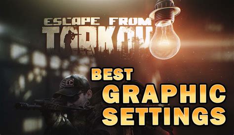 Best Graphic Settings For Escape From Tarkov Updated 2021