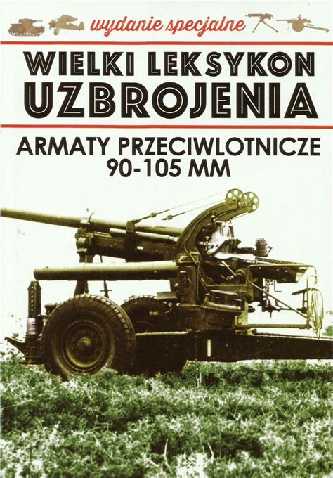 The Great Lexicon Of Polish Weapons 1939 Special Vol 42021 Polish