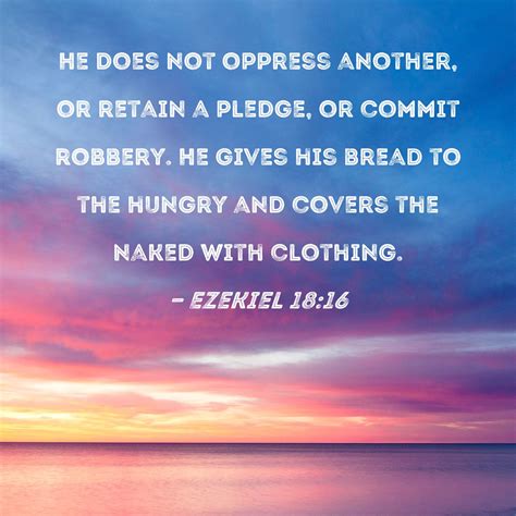 Ezekiel 18 16 He Does Not Oppress Another Or Retain A Pledge Or