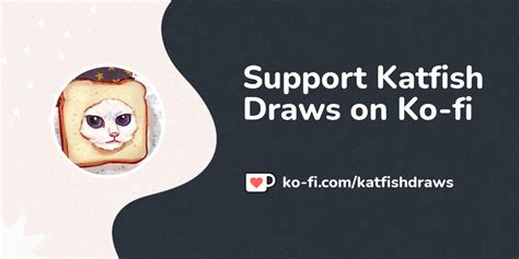Support Katfish Draws On Ko Fi Ko Fi Where Creators Get Support From Fans Through