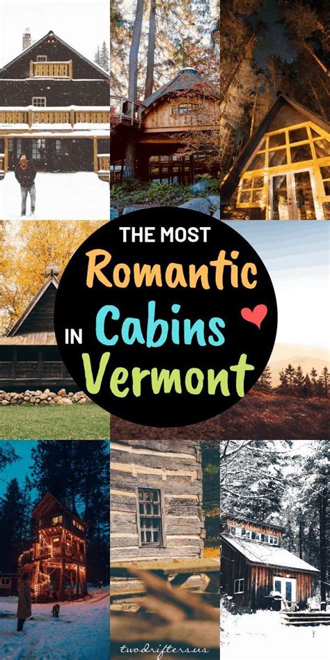 Searching For Romantic Cabins In Vermont Weve Compiled The Absolute