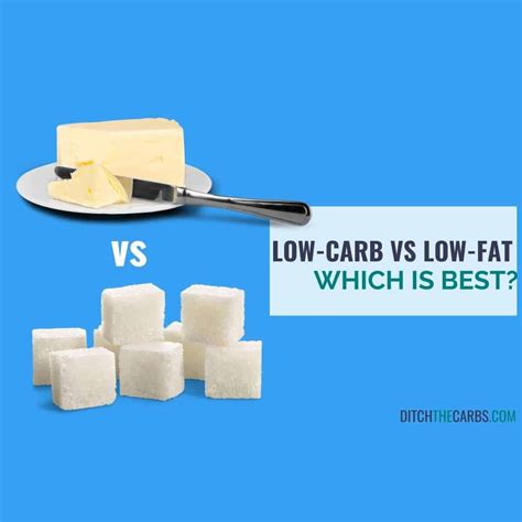 Low Carb Vs Low Fat Which Is Best Ditch The Carbs