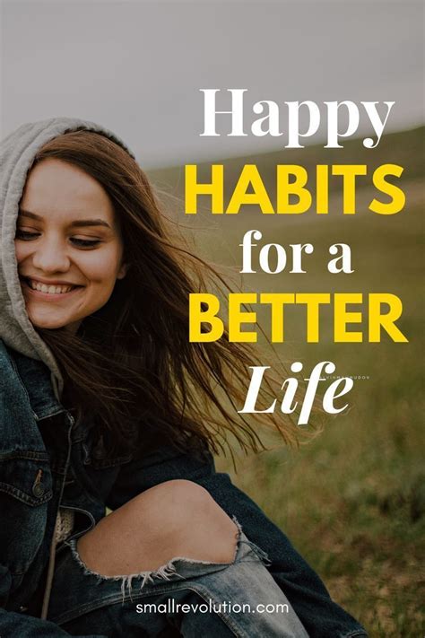 Want To Live A Better Life Adopt These 7 Happy Habits Instantly These