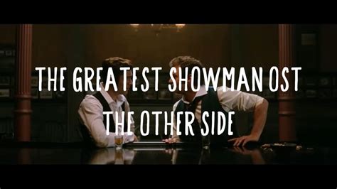 The Greatest Showman Ost The Other Side Lyrics Video 가사해석 Youtube