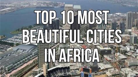 The Top 10 Most Beautiful Cities In Africa Photos Afr