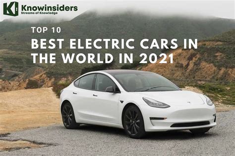 Top 10 Best Electric Cars In The World In 20212022 Knowinsiders